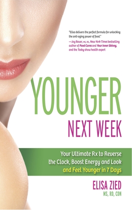 Title details for Younger Next Week: Your Ultimate Rx to Reverse the Clock, Boost Energy and Look and Feel Younger in 7 Days by Elisa Zied - Available